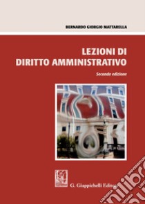 Lezioni di diritto amministrativo libro di Mattarella Bernardo Giorgio