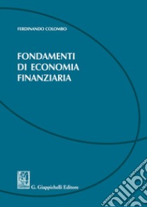 Fondamenti di economia finanziaria libro di Colombo Ferdinando