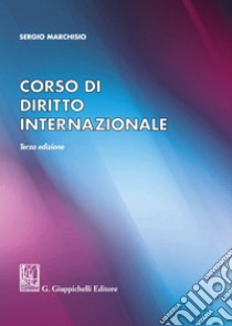 Corso di diritto internazionale libro di Marchisio Sergio