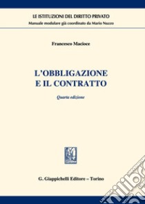 L'obbligazione e il contratto libro di Macioce Francesco