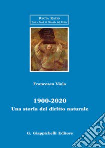 1900-2020. Una storia del diritto naturale libro di Viola Francesco