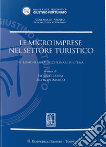 Le microimprese nel settore turistico libro di De Marco S. (cur.); Cortese F. (cur.)