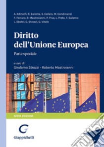 Diritto dell'Unione Europea. Parte speciale libro di Strozzi G. (cur.); Mastroianni R. (cur.)