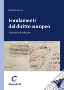 Fondamenti del diritto europeo. Manuale istituzionale libro di Lambrini Paola