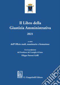 Il libro della giustizia amministrativa 2021 libro di Ufficio studi, massimario e formazione (cur.)