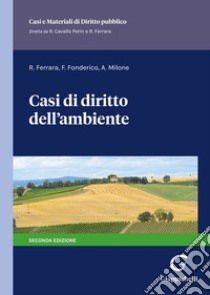 Casi di diritto dell'ambiente libro di Ferrara Rosario; Fonderico Francesco; Milone Alberta