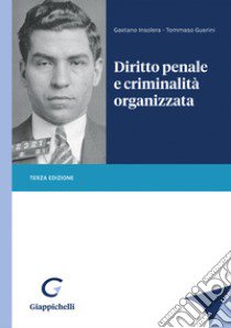 Diritto penale e criminalità organizzata libro di Insolera Gaetano; Guerini Tommaso