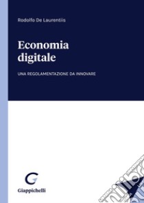 Economia digitale libro di De Laurentiis Rodolfo