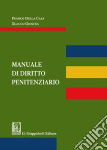 Manuale di diritto penitenziario libro di Della Casa F. (cur.); Giostra G. (cur.)