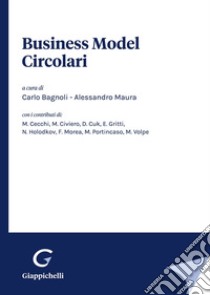 Business model circolari libro di Bagnoli C. (cur.); Maura A. (cur.)