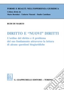 Diritto e «nuovi» diritti libro di Di Marco Rudi