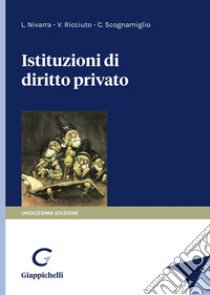 Istituzioni di diritto privato libro di Nivarra Luca; Ricciuto Vincenzo; Scognamiglio Claudio