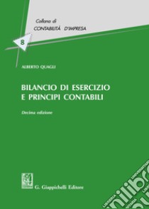 Bilancio di esercizio e principi contabili libro di Quagli Alberto