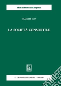 La società consortile libro di Cusa Emanuele