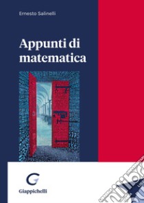 Appunti di matematica libro di Salinelli Ernesto