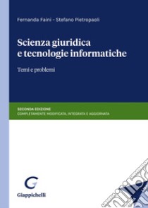 Scienza giuridica e tecnologie informatiche. Temi e problemi. Nuova ediz. libro di Faini Fernanda; Pietropaoli Stefano