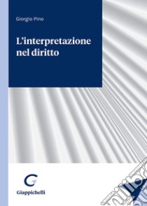 L'interpretazione del diritto libro di Pino Giorgio