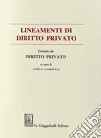 Lineamenti diritto privato. Estratto libro di Gabrielli E. (cur.)