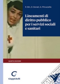 Lineamenti di diritto pubblico per i servizi sociali e sanitari libro di Bin Roberto; Donati Daniele; Pitruzzella Giovanni