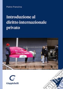 Introduzione al diritto internazionale privato libro di Franzina Pietro