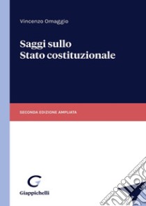 Saggi sullo stato costituzionale. Ediz. ampliata libro di Omaggio Vincenzo