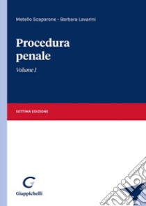 Procedura penale. Vol. 1 libro di Lavarini Barbara; Scaparone Metello