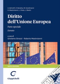 Diritto dell'Unione Europea. Parte speciale. Estratto Università «Sapienza» libro di Strozzi G. (cur.); Mastroianni R. (cur.)