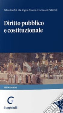 Diritto pubblico e costituzionale libro di Giuffrè Felice; Nicotra Ida Angela; Paterniti Francesco