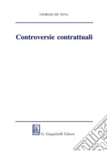 Controversie contrattuali libro di De Nova Giorgio