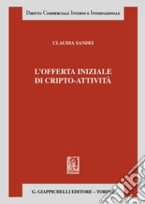 L'offerta iniziale di cripto-attività libro di Sandei Claudia