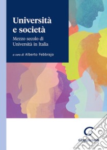 Università e società. Mezzo secolo di Università in Italia libro di Febbrajo A. (cur.)