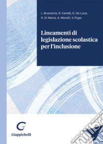 Lineamenti di legislazione scolastica per l'inclusione libro di Buscema Luca; Caridà Rossana; De Luca Giusy