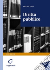 Diritto pubblico libro di Politi Fabrizio