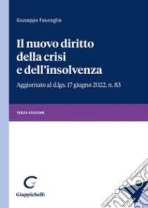 Il nuovo diritto della crisi e dell'insolvenza libro di Fauceglia Giuseppe