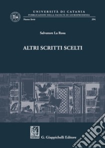 Altri scritti scelti libro di La Rosa Salvatore