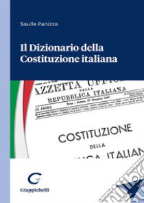 Il dizionario della Costituzione italiana libro di Panizza Saulle