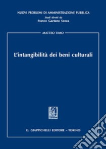 L'intangibilità dei beni culturali libro di Timo Matteo