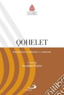 Qohelet. Introduzione, traduzione e commento libro di Parisi S. (cur.)