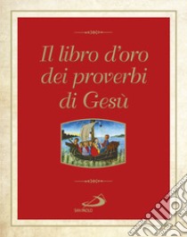 Il libro d'oro dei proverbi di Gesù libro di Impalà E. (cur.)