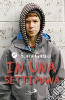 In una settimana libro di Gallo Sofia