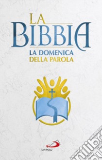 La Bibbia. La domenica della parola libro