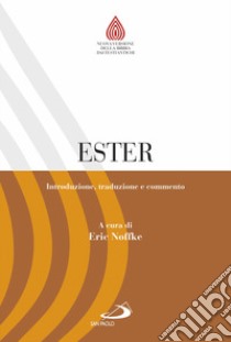 Ester. Introduzione, traduzione e commento libro di Noffke Eric