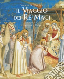 Il viaggio dei Re Magi libro di Giovanni di Hildesheim