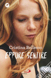 Eppure sentire libro di Bellemo Cristina