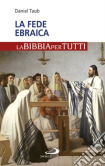 La fede ebraica libro di Taub Daniel