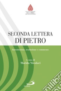 Seconda lettera di Pietro. Introduzione, traduzione e commento libro di Nicolaci M. A. (cur.)