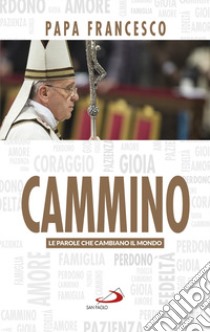 Cammino libro di Francesco (Jorge Mario Bergoglio)