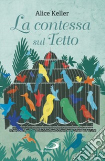 La contessa sul tetto libro di Keller Alice