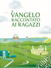 Il Vangelo raccontato ai ragazzi libro di Mediani Rosa; Colombo Silvia