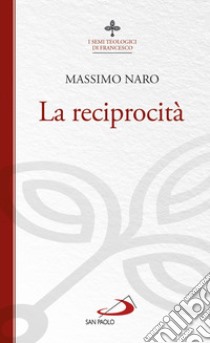 La reciprocità libro di De Gennaro Massimo